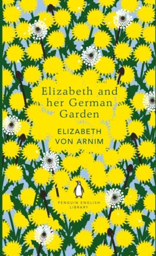 Elizabeth and her German Garden av Elizabeth von Arnim