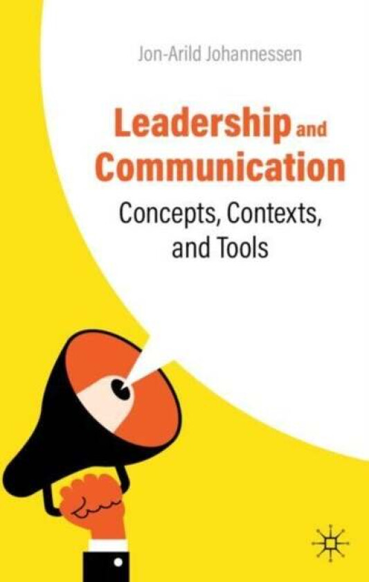 Leadership And Communication Av Jon-Arild Johannessen