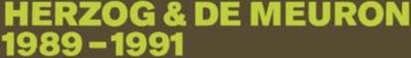Herzog & de Meuron 1989-1991 av Gerhard Mack
