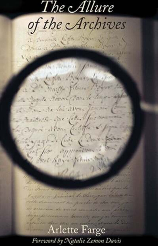 The Allure of the Archives av Arlette Farge