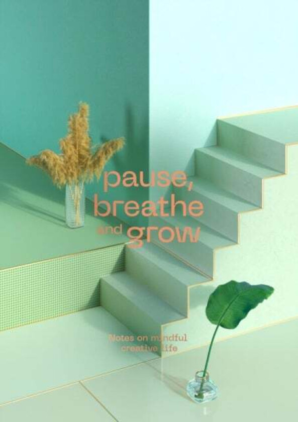 Pause, Breathe and Grow av Radim Malinic