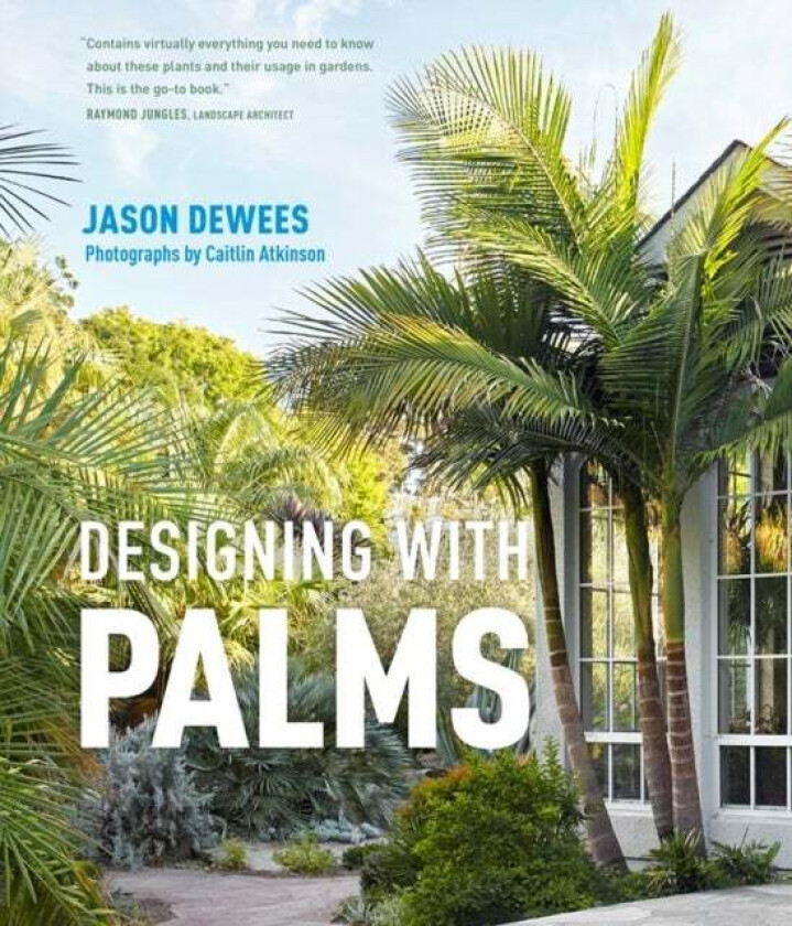 Designing with Palms av Jason Dewees