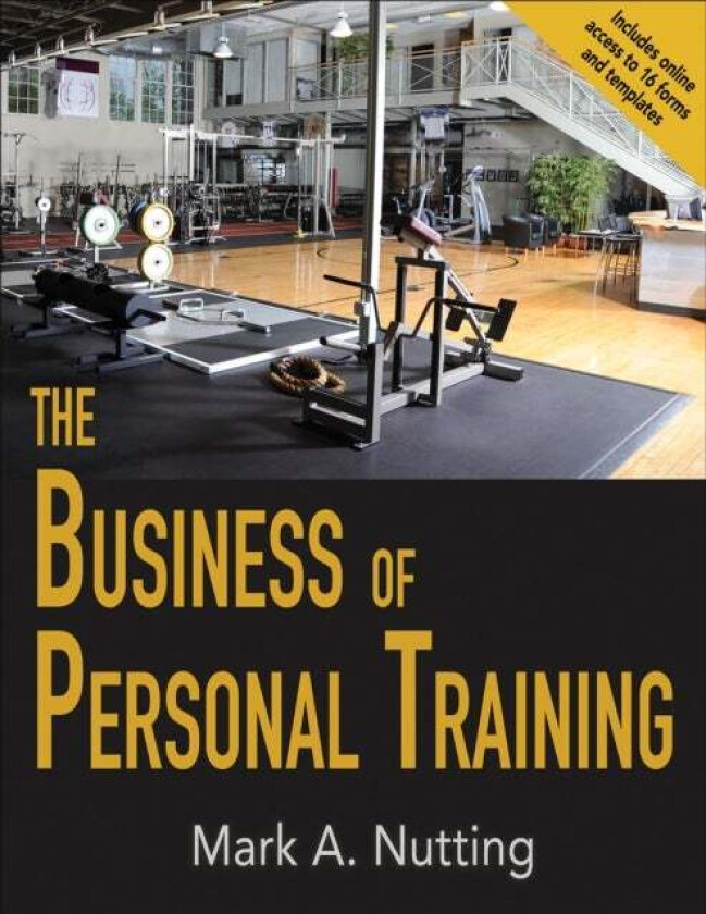 The Business of Personal Training av Mark Nutting