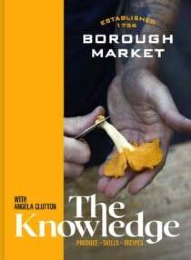 Borough Market: The Knowledge av Angela Clutton