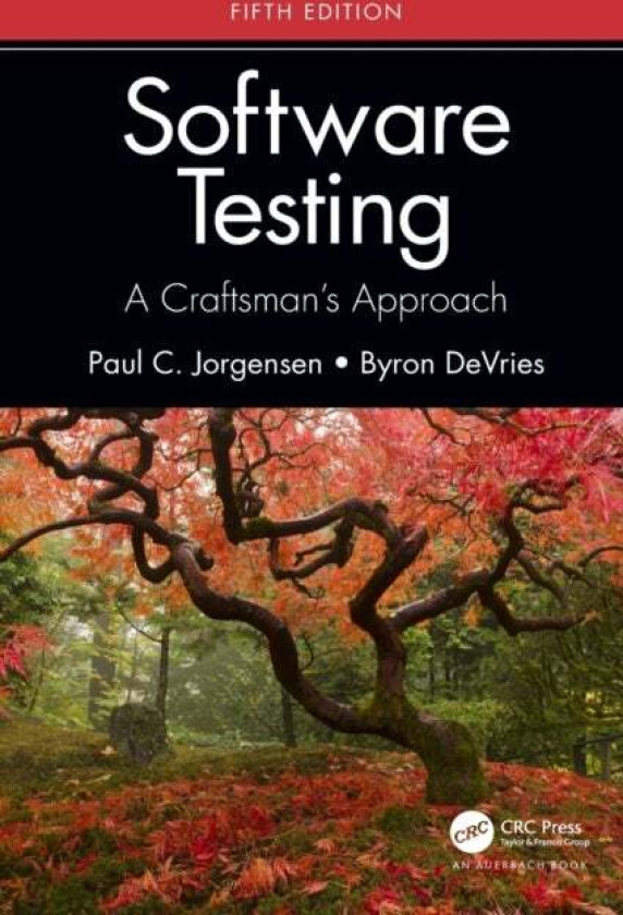 Software Testing av Paul C. (Grand Valley State University Allendale Michigan USA) Jorgensen, Byron DeVries