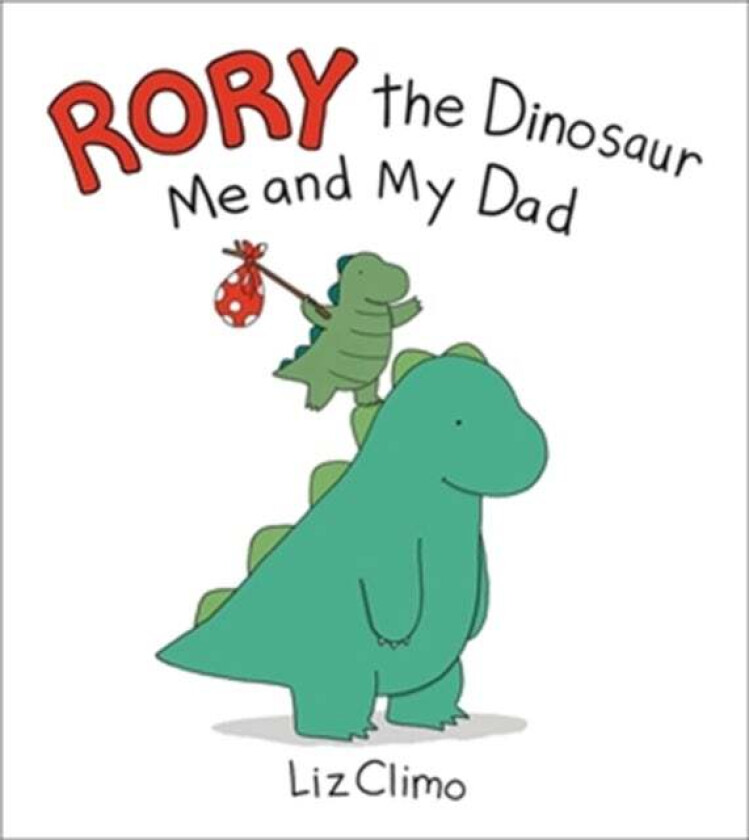 Rory the Dinosaur: Me and My Dad av Liz Climo