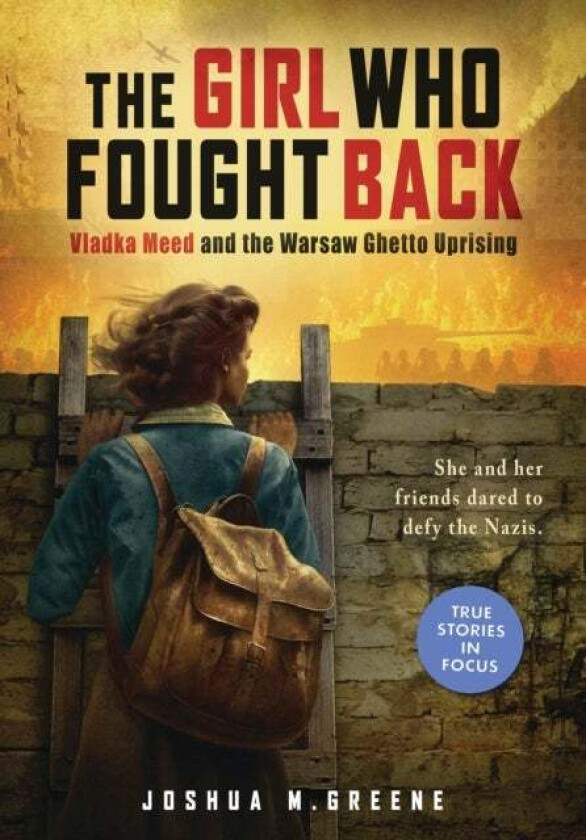 Girl Who Fought Back: Vladka Meed and the Warsaw Ghetto Uprising av Joshua M. Greene