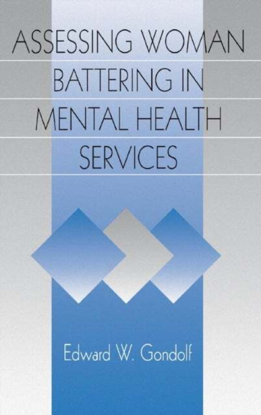 Assessing Woman Battering in Mental Health Services av Edward W. Gondolf
