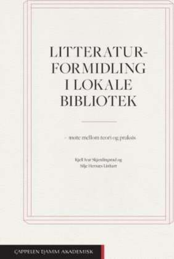 Litteraturformidling i lokale bibliotek av Silje Hernæs Linhart, Kjell Ivar Skjerdingstad