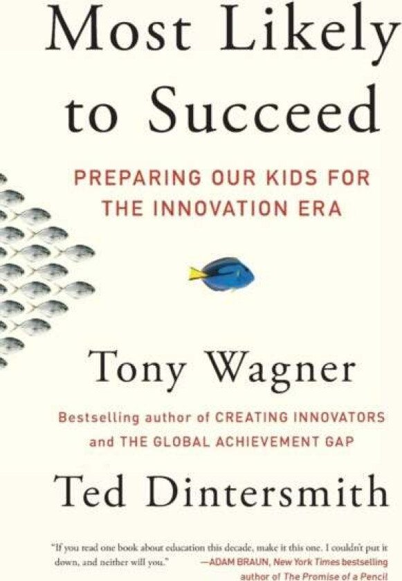 Most Likely to Succeed av Tony Wagner, Ted Dintersmith