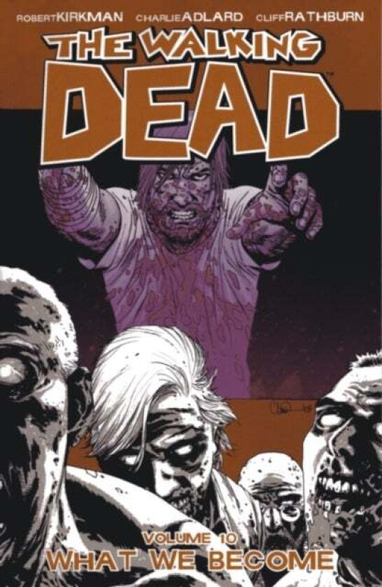 The Walking Dead Volume 10: What We Become av Robert Kirkman