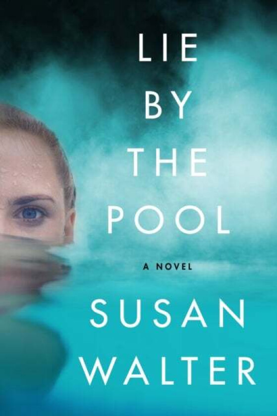 Lie by the Pool av Susan Walter