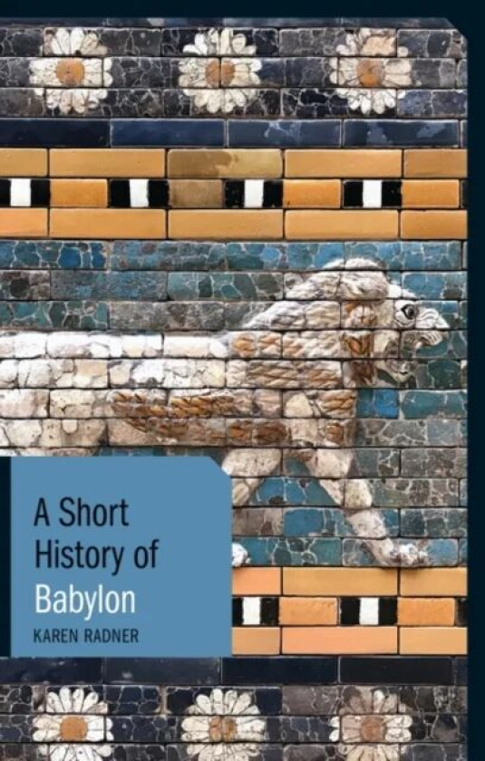 A Short History of Babylon av Karen Radner