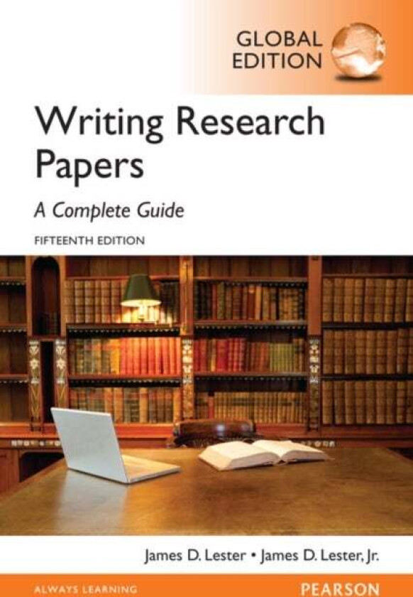 Writing Research Papers: A Complete Guide, Global Edition av James Lester