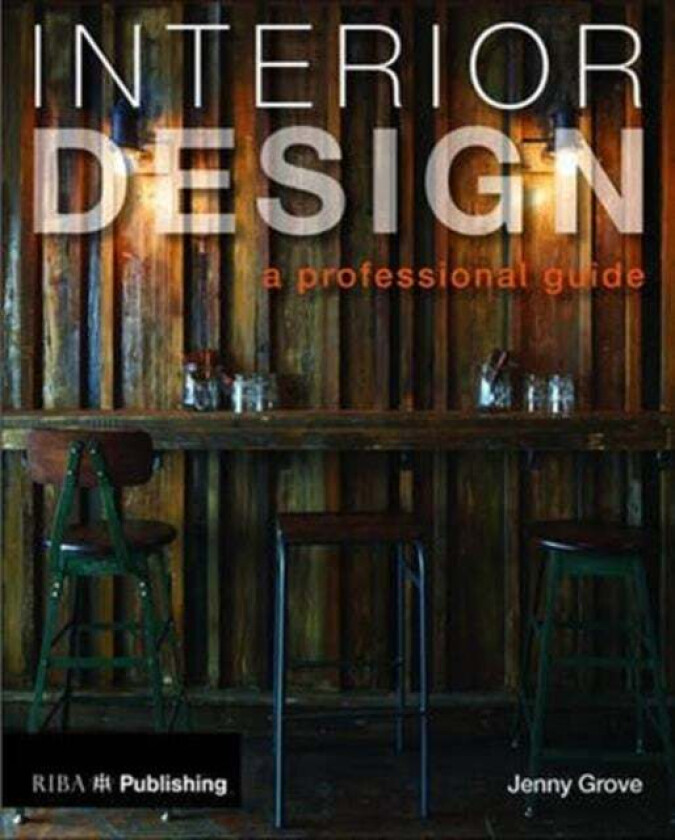 Interior Design: A Professional Guide av Jenny Grove