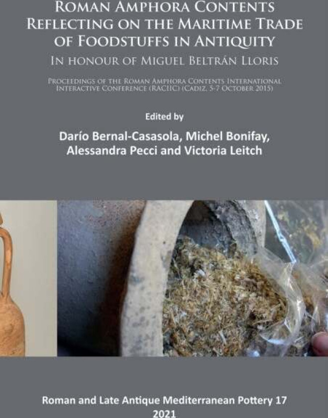 Roman Amphora Contents: Reflecting on the Maritime Trade of Foodstuffs in Antiquity (In honour of Mi