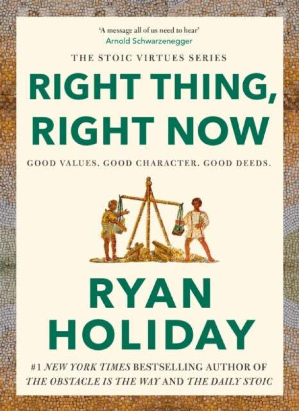 Right Thing, Right Now Av Ryan Holiday
