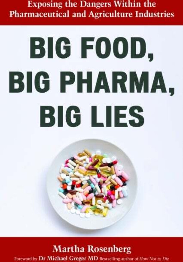 Big Food, Big Pharma, Big Lies av Martha Rosenberg