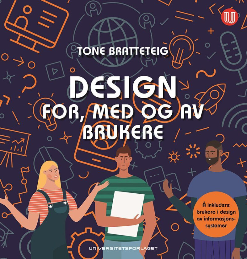 Design for, med og av brukere av Tone Bratteteig