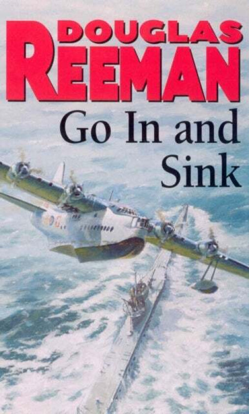 Go In And Sink! Av Douglas Reeman