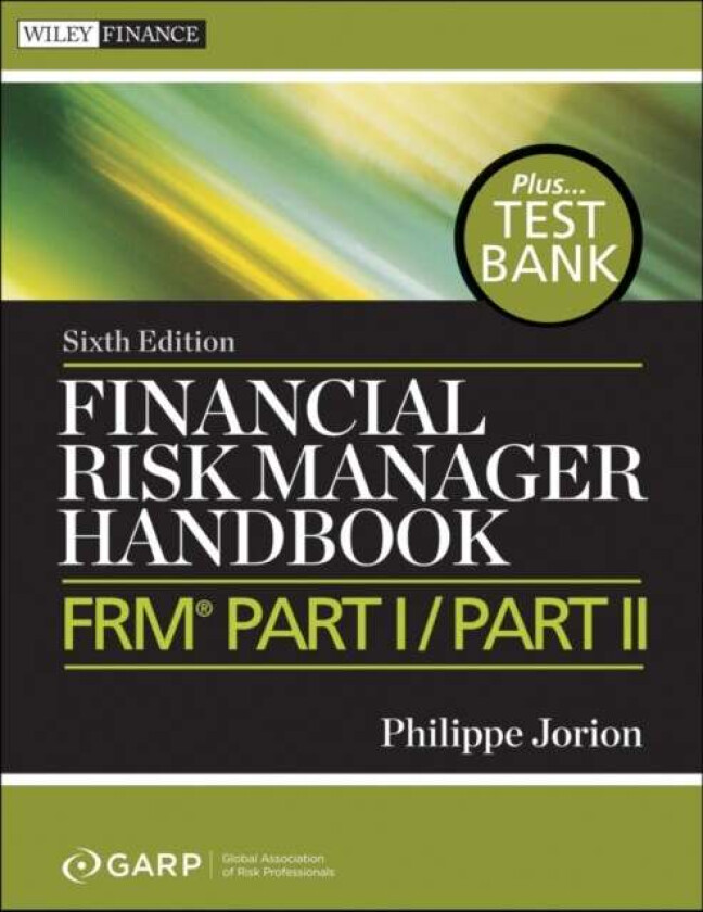 Financial Risk Manager Handbook, + Test Bank av Philippe Jorion, GARP (Global Association of Risk Professionals)