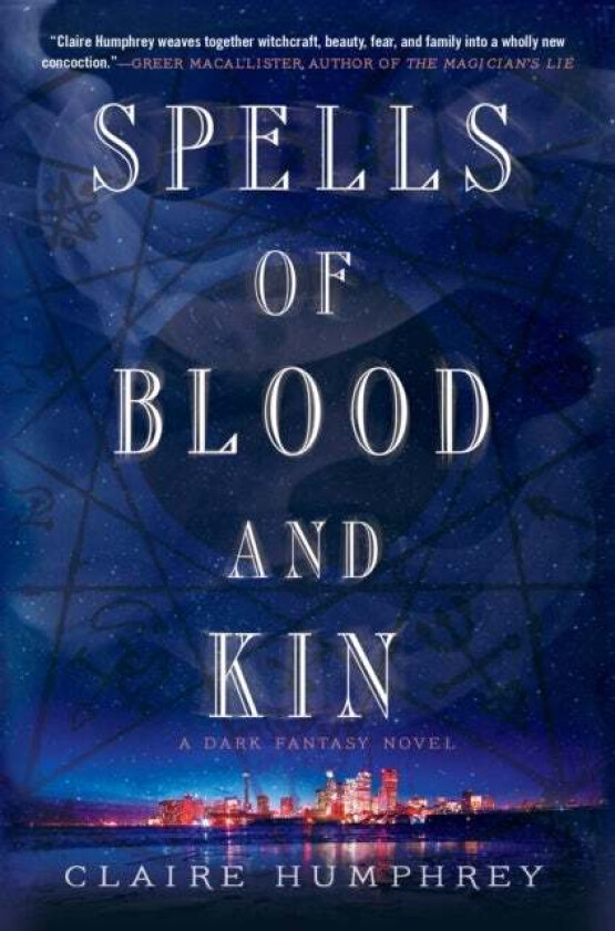 Spells of Blood and Kin av Claire Humphrey