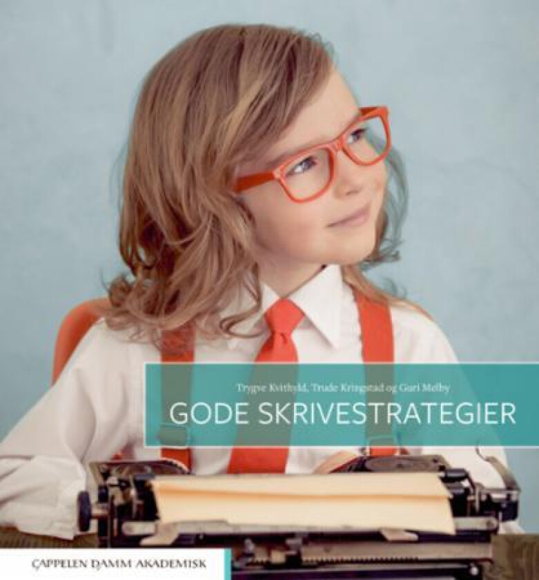 Gode skrivestrategier av Trude Kringstad, Trygve Kvithyld, Guri Melby