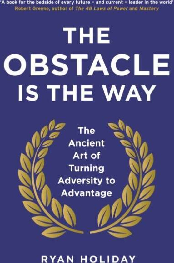 The Obstacle is the Way av Ryan Holiday