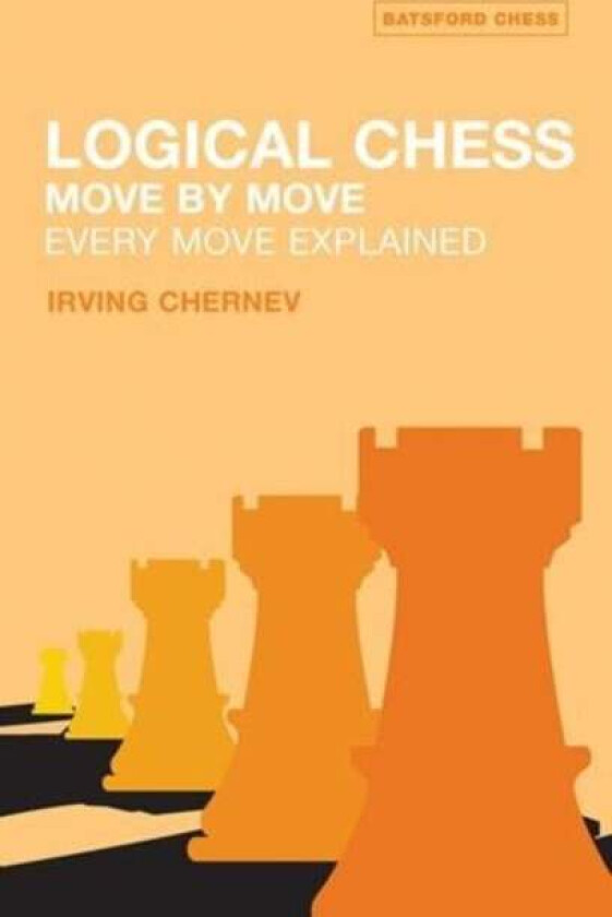 Logical Chess : Move By Move av Irving Chernev