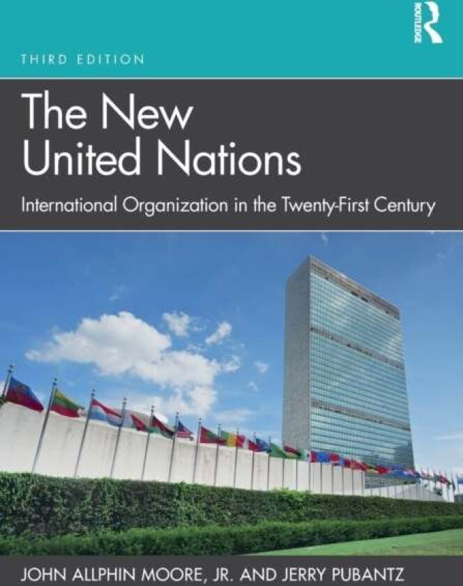 The New United Nations av Jr. John Allphin (California State Polytechnic University) Moore, Jerry Pubantz