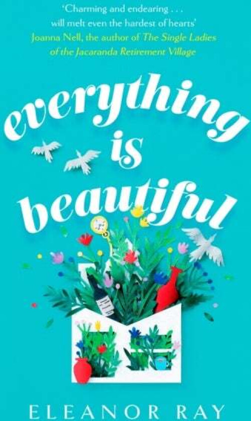 Everything is Beautiful: 'the most uplifting book of the year' Good Housekeeping av Eleanor Ray