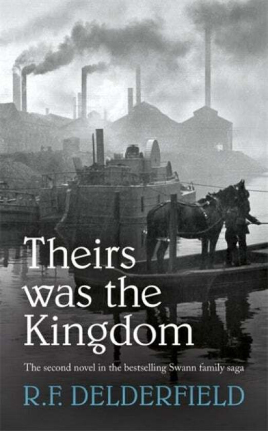 Theirs Was the Kingdom av R. F. Delderfield
