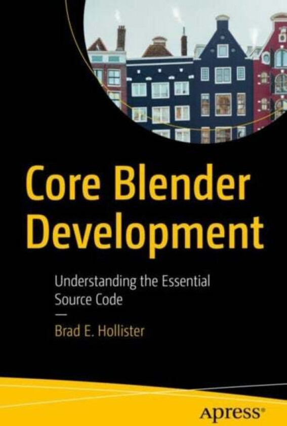 Core Blender Development av Brad E. Hollister