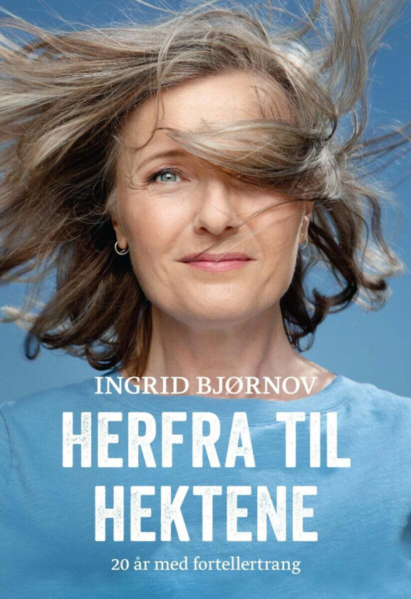 Herfra til hektene av Ingrid Bjørnov