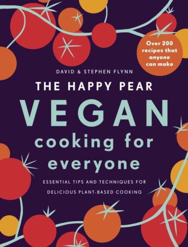The Happy Pear: Vegan Cooking for Everyone av David Flynn, Stephen Flynn
