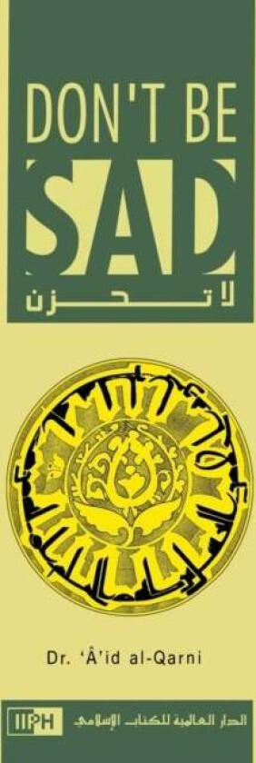 Don'T Be Sad Av Aaidh Ibn Abdullah Al-Qarni