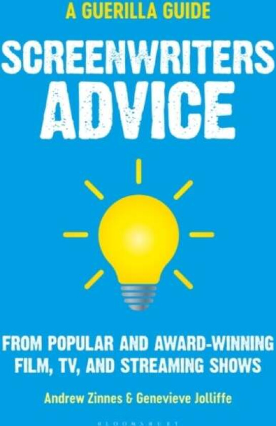 Screenwriters Advice av Andrew (Independent Scholar UK) Zinnes, Genevieve (Independent Scholar UK) Jolliffe