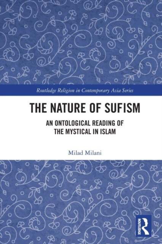 The Nature of Sufism av Milad Milani