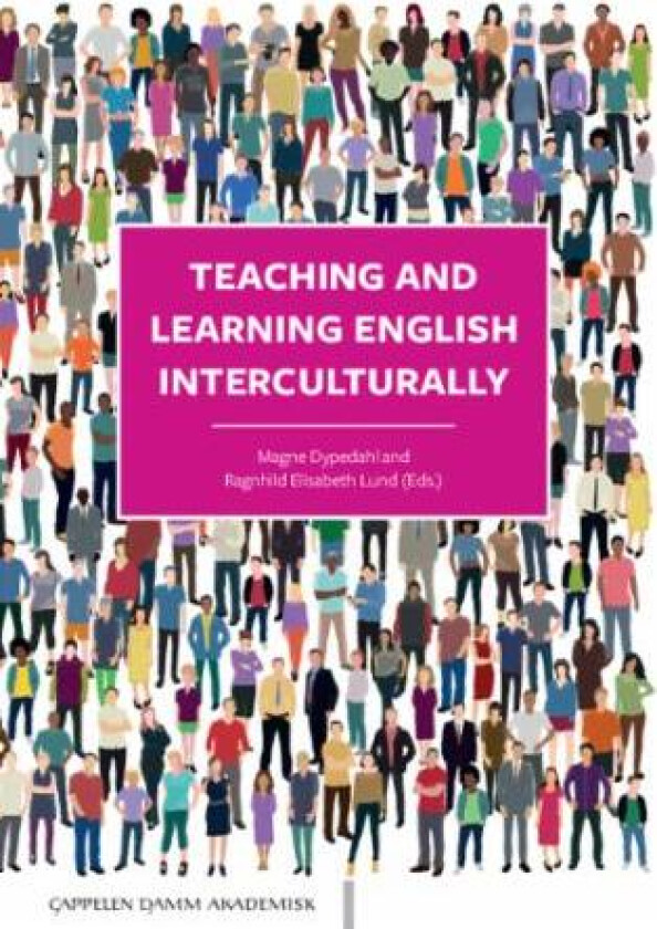 Teaching and learning English interculturally av Ragnhild Elisabeth Lund