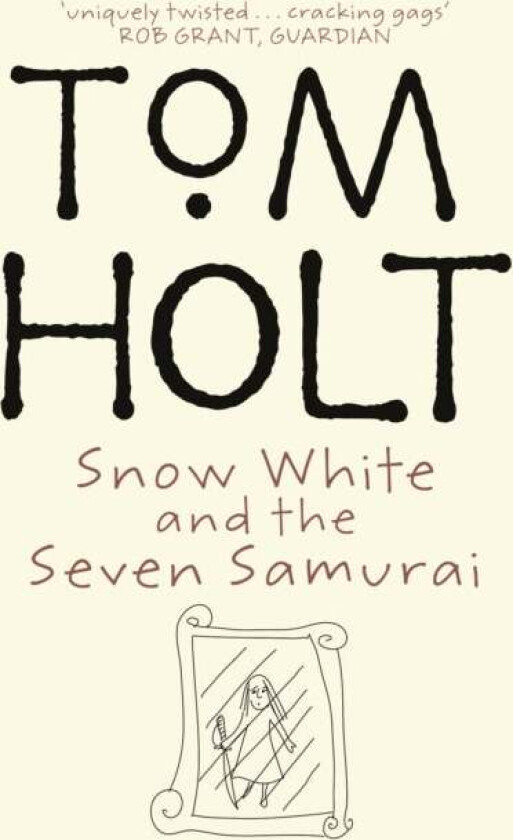 Snow White And The Seven Samurai av Tom Holt