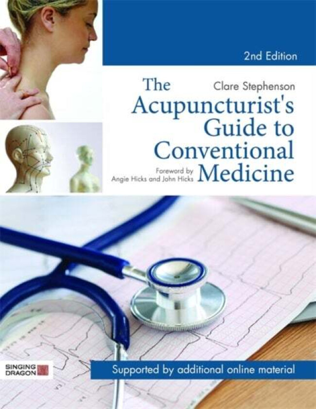 The Acupuncturist's Guide to Conventional Medicine, Second Edition av Clare Stephenson