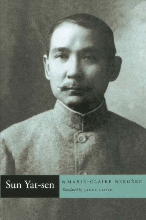 Sun Yat-sen av Marie-Claire Bergere