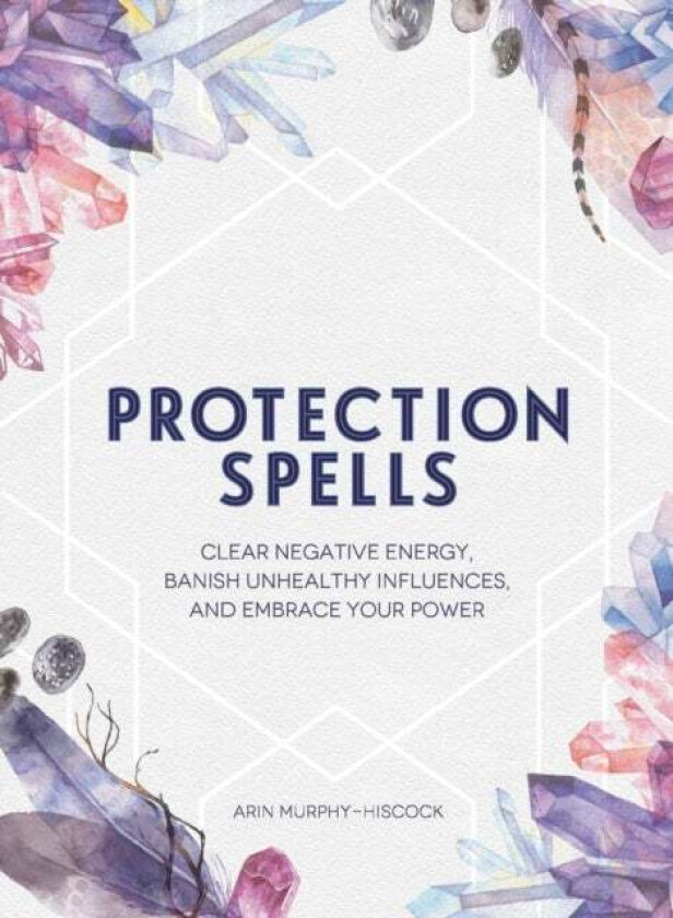 Protection Spells av Arin Murphy-Hiscock