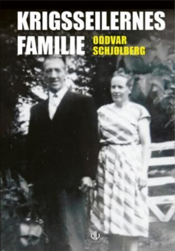 Krigsseilerens familie av Oddvar Schjølberg