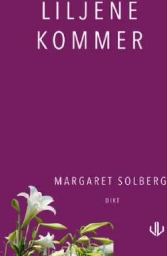 Liljene kommer av Margaret Solberg