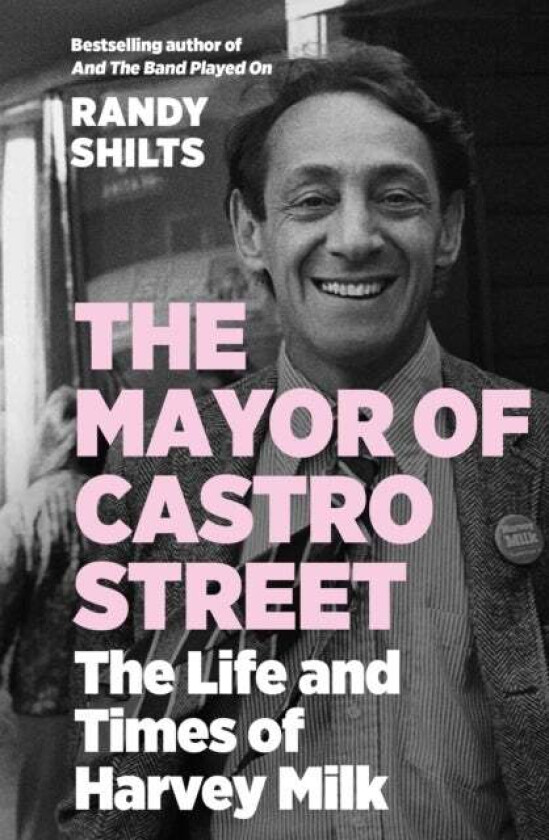 The Mayor of Castro Street av Randy Shilts