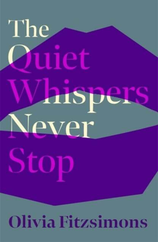 The Quiet Whispers Never Stop av Olivia Fitzsimons
