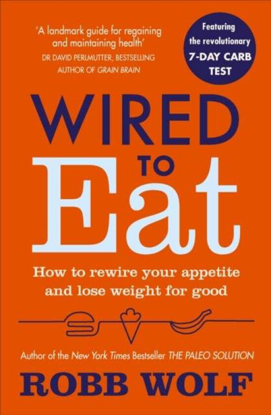 Wired to Eat av Robb Wolf