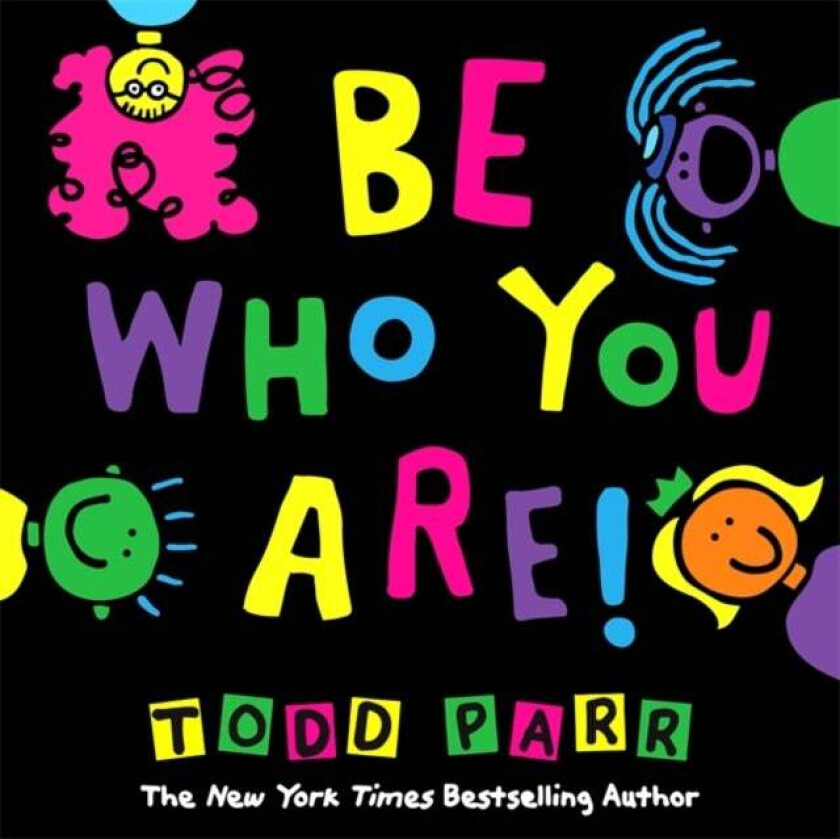 Be Who You Are av Todd Parr