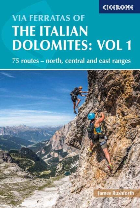 Via Ferratas of the Italian Dolomites Volume 1 av James Rushforth